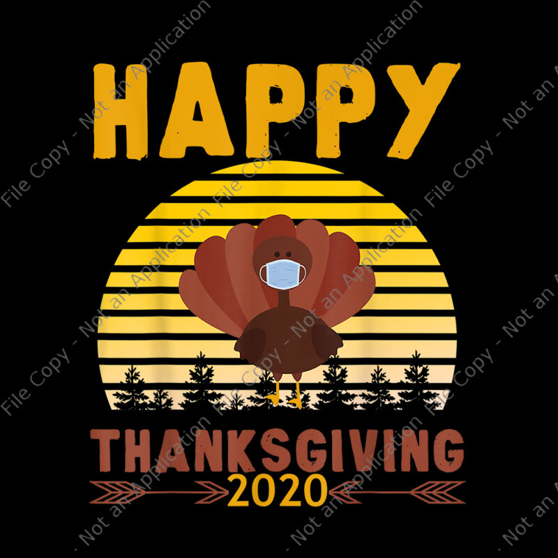 Bundle 20 design thanksgiving, thanksgiving vector, thanksgiving 2020, happy turkey day 2020 png, happy turkey day 2020, funny quarantine turkey face wearing a mask, 2020 quarantine thanksgiving turkey, 2020 quarantine