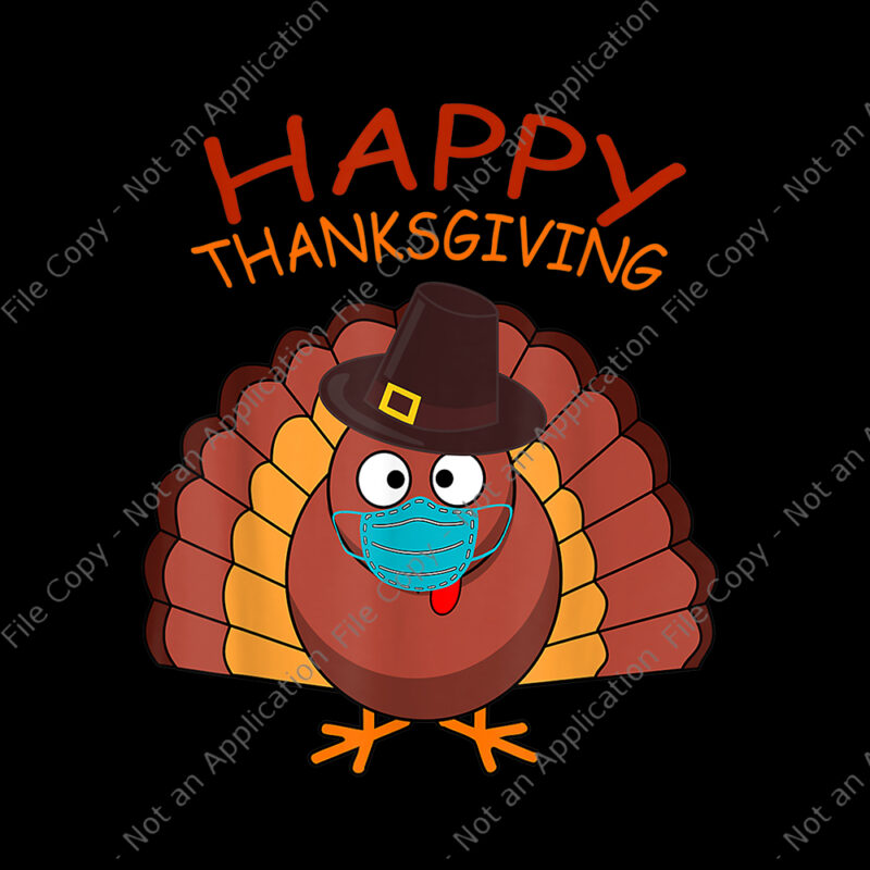 Bundle 20 design thanksgiving, thanksgiving vector, thanksgiving 2020, happy turkey day 2020 png, happy turkey day 2020, funny quarantine turkey face wearing a mask, 2020 quarantine thanksgiving turkey, 2020 quarantine