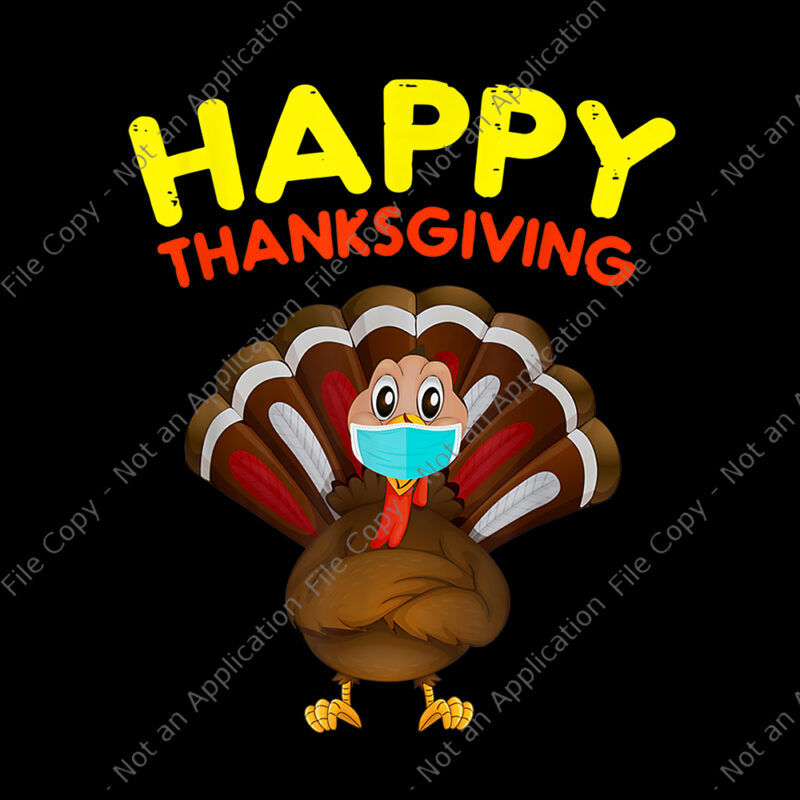 Bundle 20 design thanksgiving, thanksgiving vector, thanksgiving 2020, happy turkey day 2020 png, happy turkey day 2020, funny quarantine turkey face wearing a mask, 2020 quarantine thanksgiving turkey, 2020 quarantine