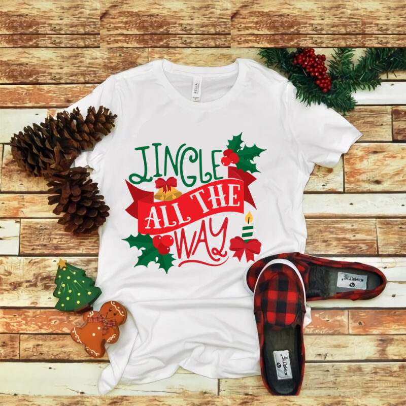 Jingle All The Way svg, Jingle All The Way christmas, merry christmas, snow svg, snow christmas, christmas svg, christmas png, christmas vector, christmas design tshirt, santa vector, santa svg, holiday