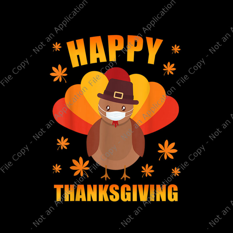 Bundle 16 design thanksgiving, thanksgiving vector, thanksgiving 2020, happy turkey day 2020 png, happy turkey day 2020, funny quarantine turkey face wearing a mask, 2020 quarantine thanksgiving turkey, 2020 quarantine