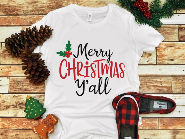 Merry christmas yall, merry christmas yall svg, merry christmas svg, snow christmas, christmas svg, christmas png, christmas vector, christmas design tshirt, santa vector, santa svg, holiday svg, merry christmas, cut