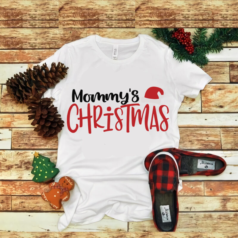 Mommy 's christmas, Mommy 's christmas svg, Merry christmas svg, snow christmas, christmas svg, christmas png, christmas vector, christmas design tshirt, santa vector, santa svg, holiday svg, merry christmas, cut