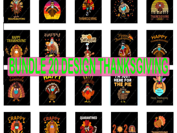 Bundle 20 design thanksgiving, thanksgiving vector, thanksgiving 2020, happy turkey day 2020 png, happy turkey day 2020, funny quarantine turkey face wearing a mask, 2020 quarantine thanksgiving turkey, 2020 quarantine