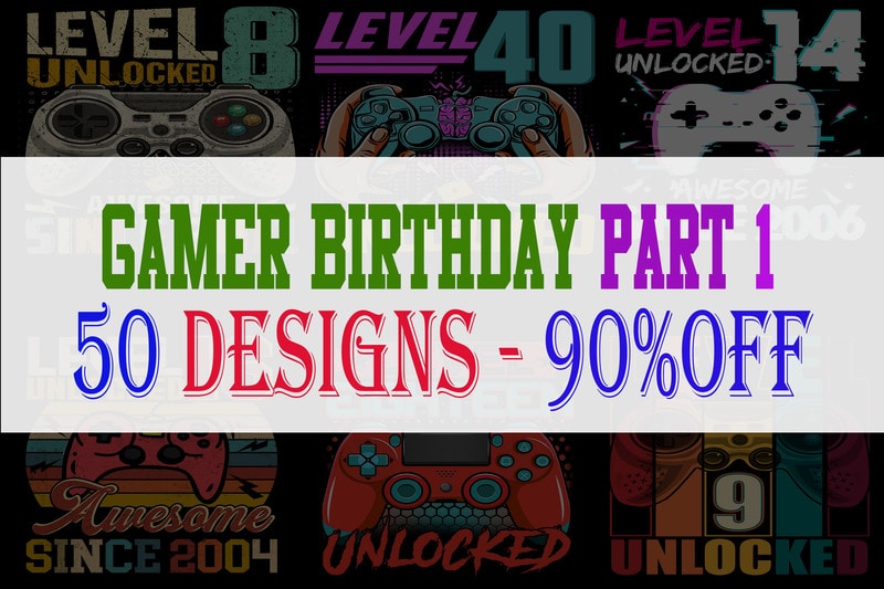 Free Gamer birthday bundle 1 – 50 designs -90% off