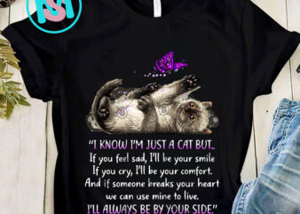 I Know Im Just A Cat But If You Feel Sad PNG, Cat PNG, Butterfly PNG, Digital Download