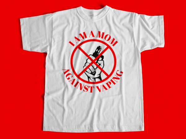 I am a mom against vaping t-shirt design for sale