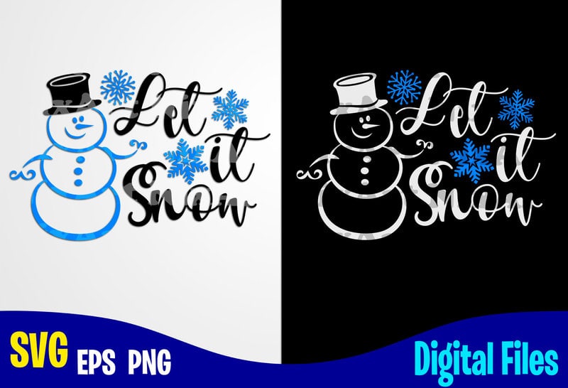 Download Let it snow snowman, Funny Winter Christmas design svg eps ...