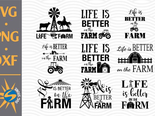 Download Life Is Better On The Farm Svg Png Dxf Digital Files Include Buy T Shirt Designs