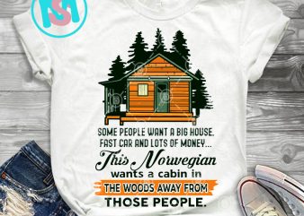 Norwegian Some People Want A Big House Fast Car And Lots Of Money PNG, Quote PNG, Digital Download