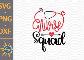 Nurse Squad SVG, PNG, DXF Digital Files Include