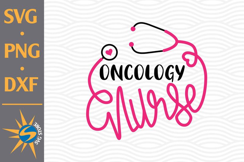 Download Oncology Nurse SVG, PNG, DXF Digital Files Include - Buy t ...