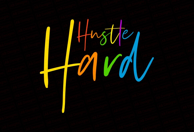 Hustle hard T-Shirt Design