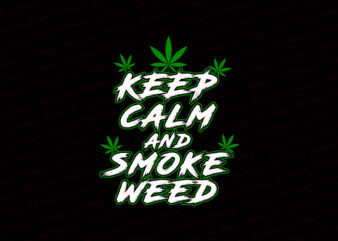 Keep calm and smoke weed T-Shirt Design