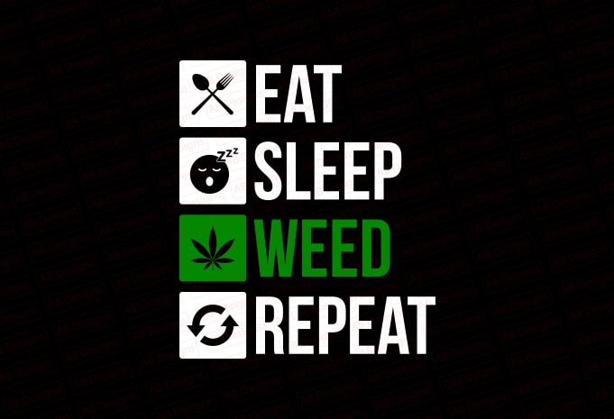 Eat sleep weed repeat T-Shirt Design