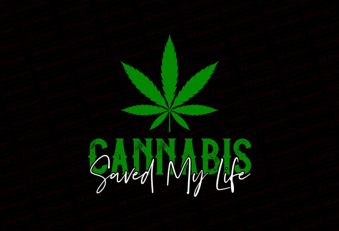 Cannabis saved my life T-Shirt Design - Buy t-shirt designs