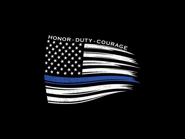 Download Blue Line American Flag Thin Blue Line Police Officer Flag With Text Honor Duty Courage T Shirt Design Sale Buy T Shirt Designs