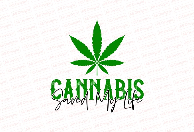 Cannabis saved my life T-Shirt Design