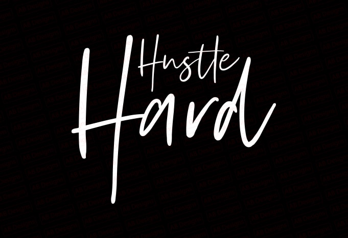 Hustle hard T-Shirt Design