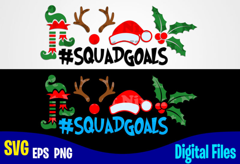Download Squadgoals Funny Winter Christmas Design Svg Eps Png Files For Cutting Machines And Print T Shirt Designs For Sale T Shirt Design Png Buy T Shirt Designs