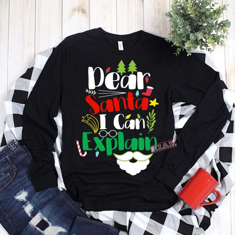 Dear santa i can explain t shirt template vector, Merry Christmas, Christmas, Christmas 2020 Svg, Funny Christmas 2020, Merry Christmas vector, Santa vector, Noel scene Svg, Noel vector