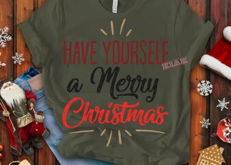 Have yourself a merry christmas Svg, Have yourself a merry christmas t shirt template vector, Merry Christmas, Christmas, Christmas 2020 Svg, Funny Christmas 2020, Merry Christmas vector, Santa vector, Noel