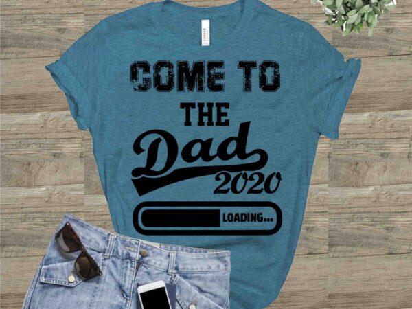 Download Come To The Dad 2020 svg, Father's Day svg, Happy Father's ...