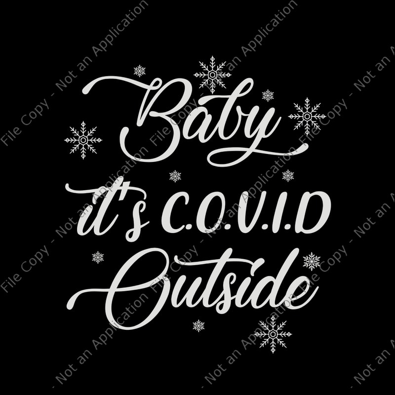 Free Baby it’s covid outside, baby it’s covid outside svg, baby it’s covid outside 2020, baby it’s covid outside christmas, baby it’s c.o.v.i.d outside 2020 funny ugly christmas, christmas svg, christmas t shirt template