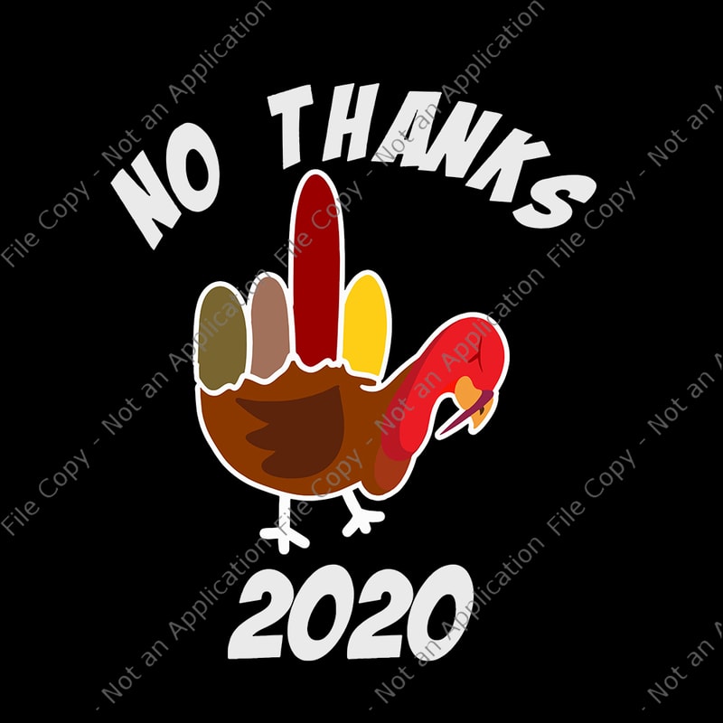 Free No thanks 2020 svg, no thanks 2020, no thanks 2020 turkey svg, no thanks 2020 turkey, turkey 2020, turkey svg, thanksgiving 2020, thanksgiving vector