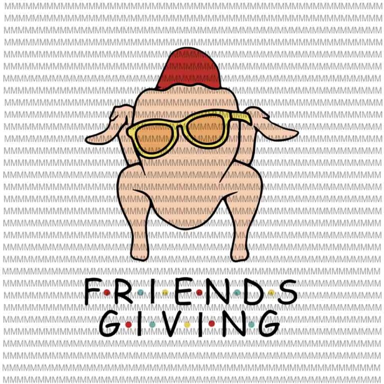 Friendsgiving Turkey Svg, Funny Friends Thanksgiving ...