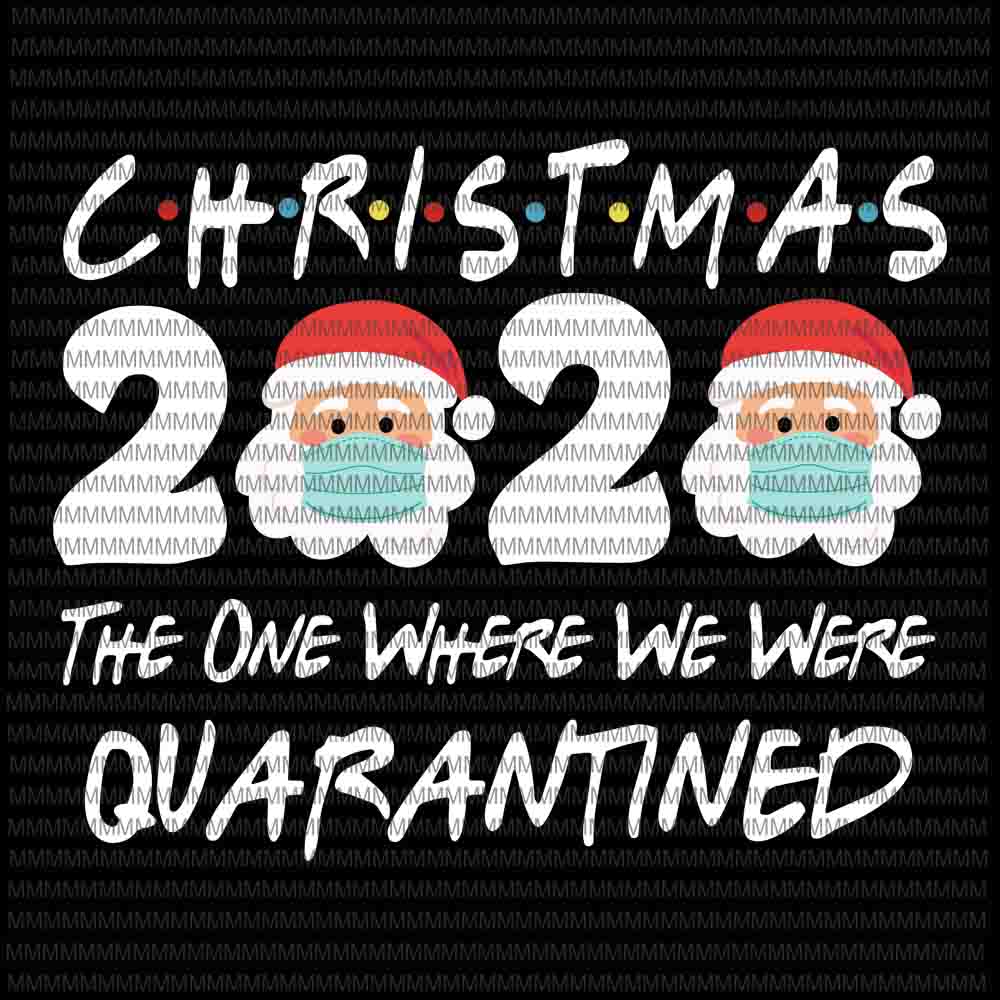 Download Christmas 2020 The One Where We Were Quarantine Christmas ...