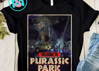 Welcome To Purassic Park PNG, Cat PNG, Funny Cat PNG, Pet PNG, Digital Download t shirt design for sale