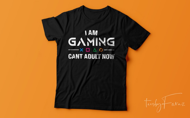 Free I am gaming, can’t adult now | t shirt for gammers