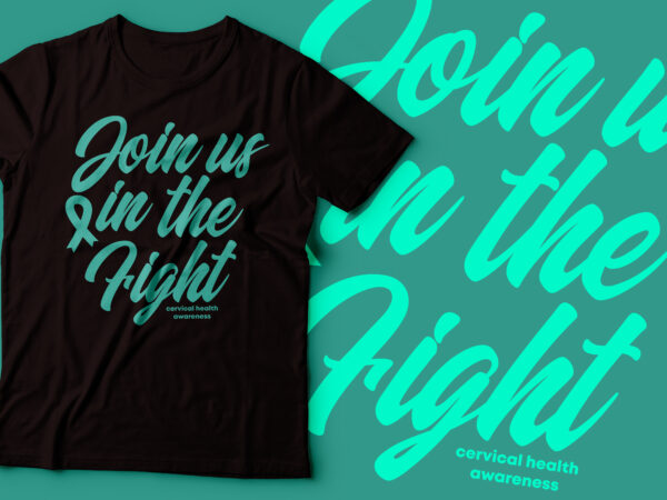 Join us in the fight cervical cancer awareness tshirt design