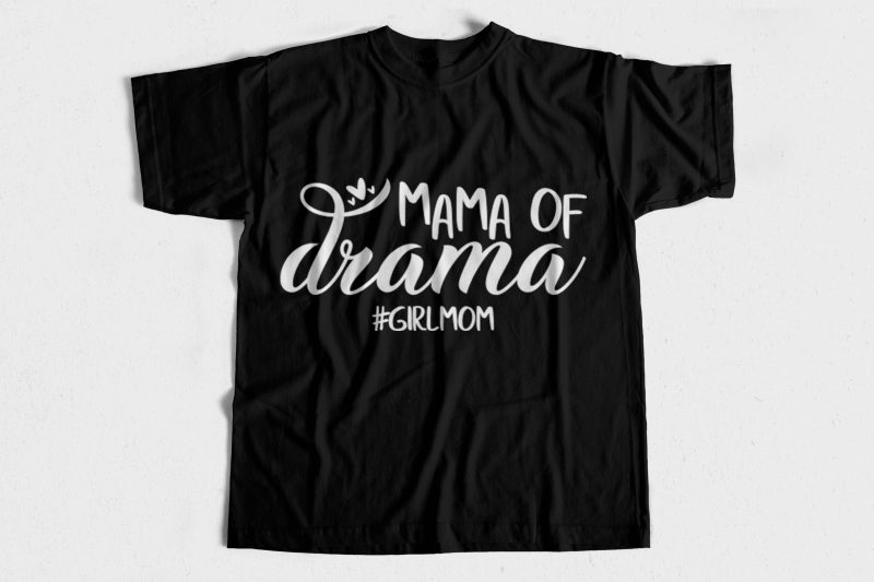 MAMA of Drama – T Shirt design for Girl Mom