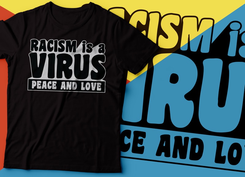 Free Racism is a virus peace and love typography t-shirt design | say no to racism t-shirt design