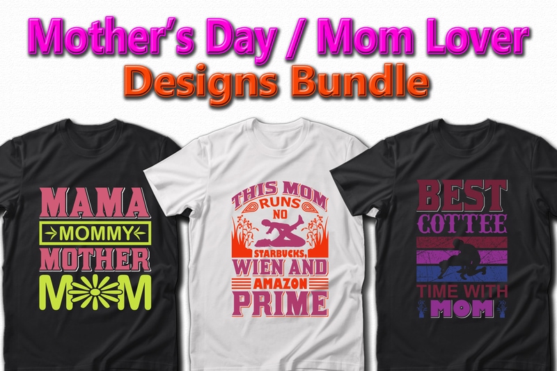 Funny Mom, Mother’s day, Crazy Mom, Cool Mom T-shirt Designs Bundle