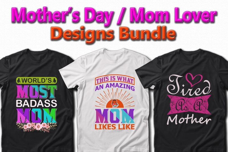 Funny Mom, Mother’s day, Crazy Mom, Cool Mom T-shirt Designs Bundle