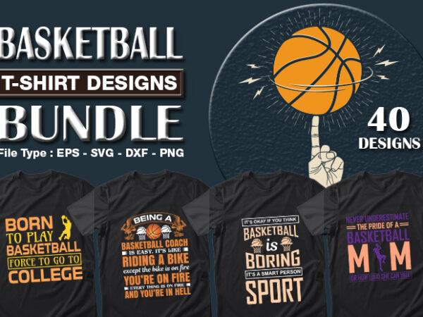 Best selling 40 basketball sport t-shirt designs bundle