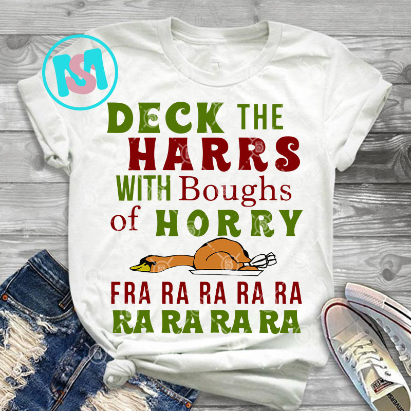 Funny Christmas Funny Deck The Harrs Fra Ra Ra SVG, Merry Christmas SVG, Quote SVG, Digital Download