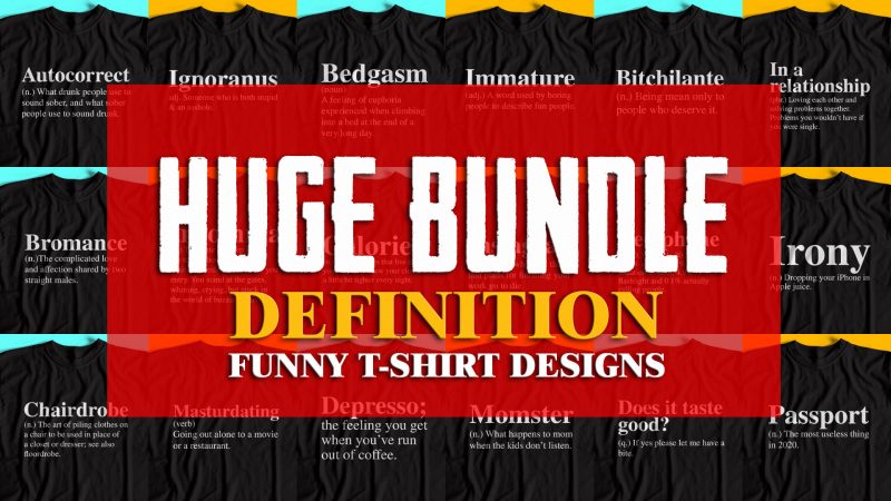 HUGE BUNDLE Definition T-Shirt Designs – Hot Selling Designs – Crazy Discount Offer