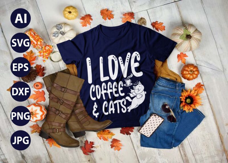 Download I Love Cat And Coffee Reading Gift Book Hoodie Teacher Gift Bookworm Book Lover Gift Tent T Shirt Clothing Vector Svg Best Cool Saying Tshirt Digital Prints File Buy T Shirt Designs PSD Mockup Templates