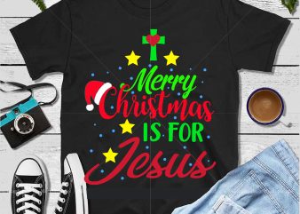 Merry Christmas Is For Jesus vector, Christmas Is For Jesus Svg, Is For Jesus vector, Is For Jesus Svg, Jesus Svg, Jesus vector, Funny Christmas 2020 vector, Christmas quote vector