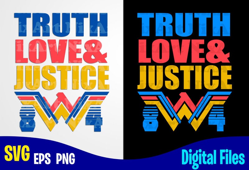 Download True Love And Justice Wonder Woman 84 Superhero Funny Superhero Design Svg Eps Png Files For Cutting Machines And Print T Shirt Designs For Sale T Shirt Design Png Buy T Shirt Designs