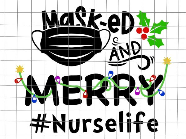 Masked and merry nurse life svg, nurse christmas 2020 svg, nurse life svg t shirt designs for sale