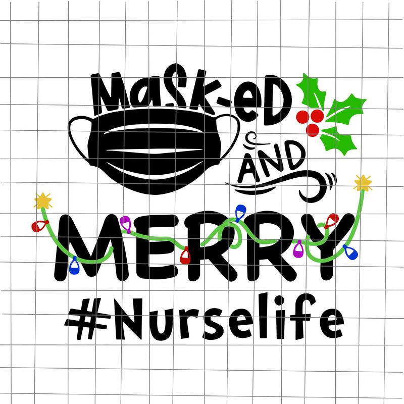 Free Masked and merry nurse life svg, nurse christmas 2020 svg, nurse life svg t shirt designs for sale