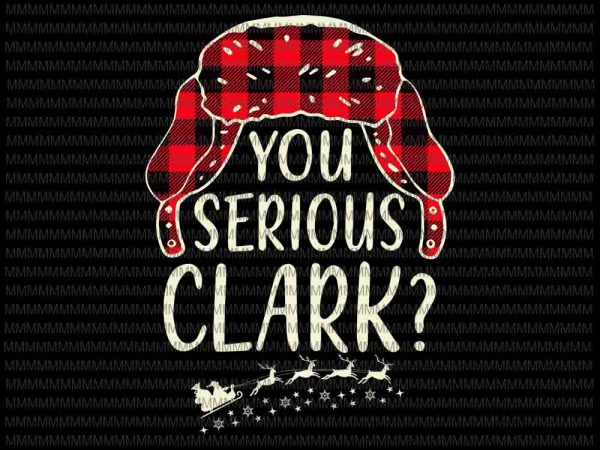 You serious clark svg, christmas vacation plaid red funny svg, vacation plaid red christmas svg t shirt design template