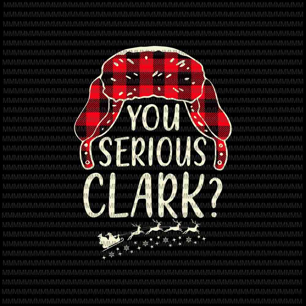 Free You serious clark svg, christmas vacation plaid red funny svg, vacation plaid red christmas svg t shirt design template