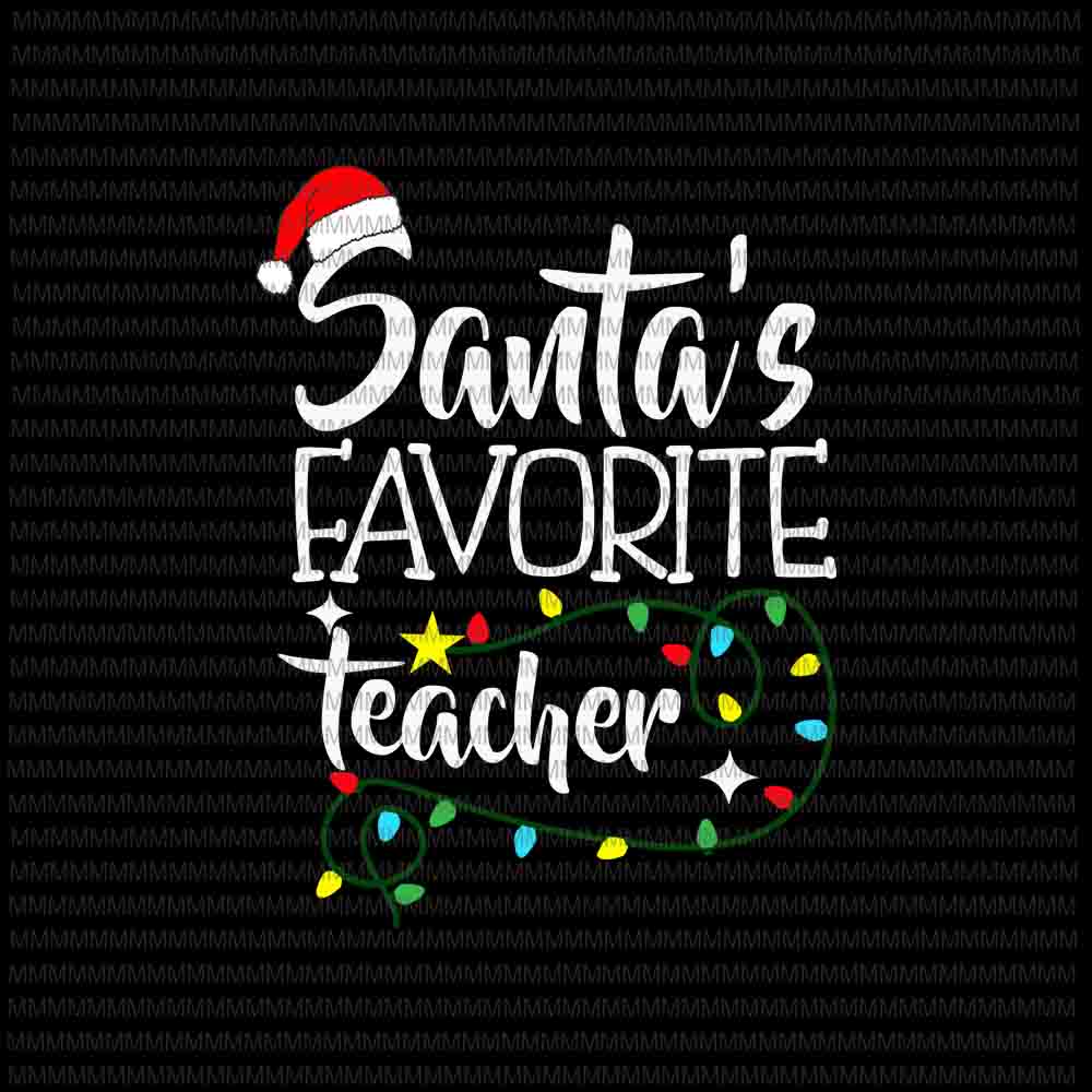 Santa Favorite Teacher svg, Teacher Christmas svg, Christmas Teacher