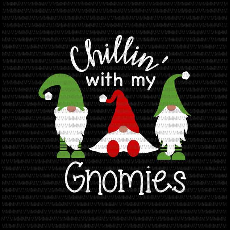 Chillin' with my Gnomies svg, Gnomies svg, Gnomies Christmas svg - Buy ...